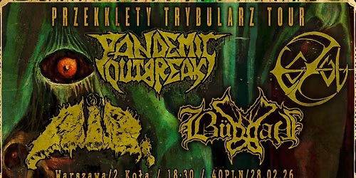PRZE(K)KL\u0118TY TRYBULARZ TOUR: PANDEMIC OUTBREAK\/BUDDAH\/EGZUL\/R.I.P