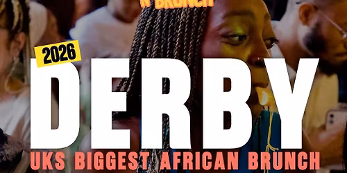 DERBY 16th May - Afrobeats N Brunch  \u2728 Joy is coming  \u2728