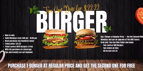 TWO CAN DINE FOR $22.22 \u2013 MONDAY BURGER SPECIAL