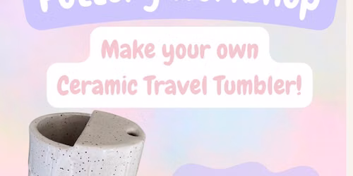 Frankie & Grae Travel Tumbler Pottery Workshop 