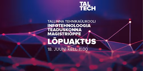 Infotehnoloogia teaduskonna magistri\u00f5ppe l\u00f5puaktus