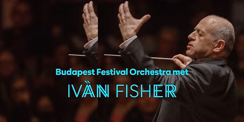 Iv\u00e1n Fischer en het Budapest Festival Orchestra