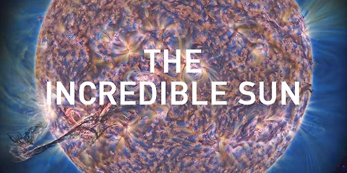 Double Feature: The Incredible Sun & One Sky