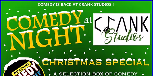 Comedy Night at Crank Studios - CHRISTMAS SPECIAL ! 1st December