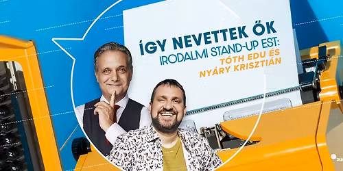 \u00cdgy nevettek \u0151k \u2013 Irodalmi stand-up est: T\u00f3h Edu \u00e9s Ny\u00e1ry Kriszti\u00e1n