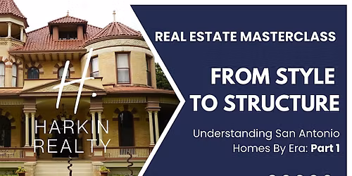Real Estate Masterclass | Understanding San Antonio Homes By Era: Part 1