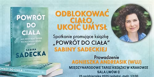 Odblokowa\u0107 cia\u0142o, ukoi\u0107 umys\u0142 - Spotkanie promuj\u0105ce ksi\u0105\u017ck\u0119 "Powr\u00f3t do cia\u0142a" Sabiny Sadeckiej