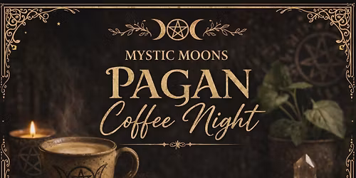 Pagan Coffee Night! (Last till September)