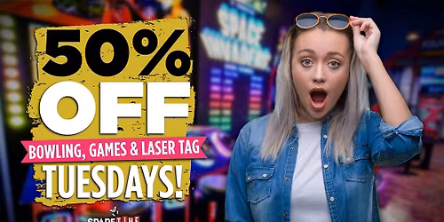 HALF OFF TUESDAY - Open to Close!