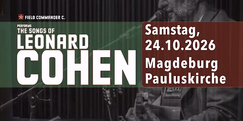 Field Commander C. - The Songs of Leonard Cohen in Magdeburg