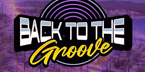 Back To The Groove Ibiza