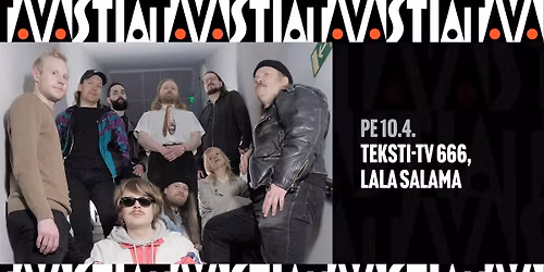 TEKSTI-TV 666, Lala Salama \/ Tavastia-klubi