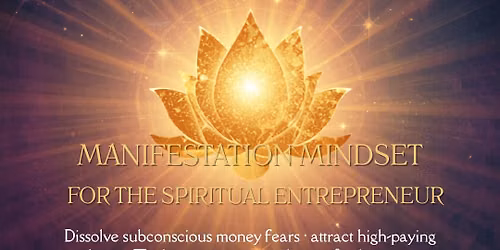 Manifestation Mindset for the Spirital Entrepreneur - Love Donation Event