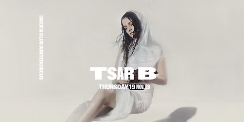 Tsar B \u2022 Club Wintercircus