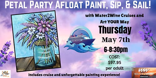 Petal Party Afloat Paint, Sip, & Sail with Water2Wine Cruises!