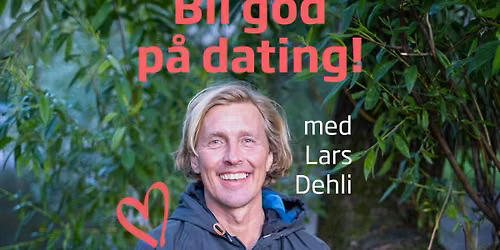 Bli god p\u00e5 dating med Lars Dehli