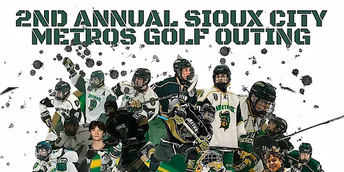 2nd Annual Sioux City Metros Golf Outing
