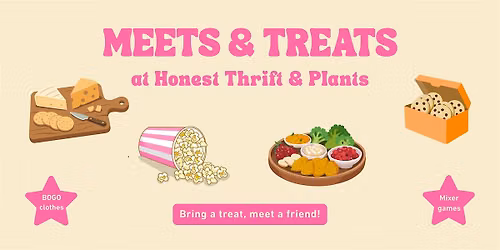Meets & Treats at Honest Thrift & Plants