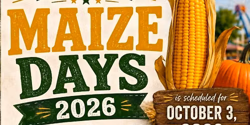 Murphy Maize Days - Come See Us
