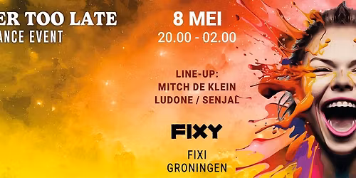 NEVER TOO LATE Club Dance Event GRONINGEN