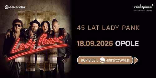 Opole \u2022 18.09.2026 \u2022 45 lat Lady Pank