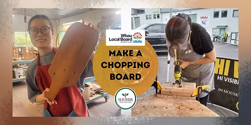 Chopping board Power Tools 101, New Lynn War Memorial Library, Thur 27 Nov 11am - 2pm