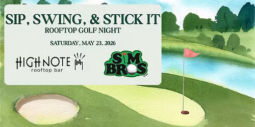 Copy of Sip, Swing, & Stick It: Rooftop Golf Night- Early Birdie Tickets