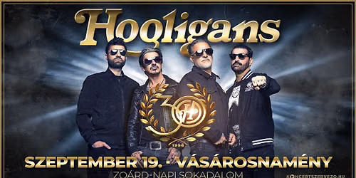 HOOLIGANS koncert \u2022 2026. szeptember 19. \u2022 V\u00e1s\u00e1rosnam\u00e9ny \u2022 Zo\u00e1rd-napi Sokadalom