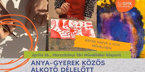 Anya-gyerek k\u00f6z\u00f6s alkot\u00f3 d\u00e9lel\u0151tt