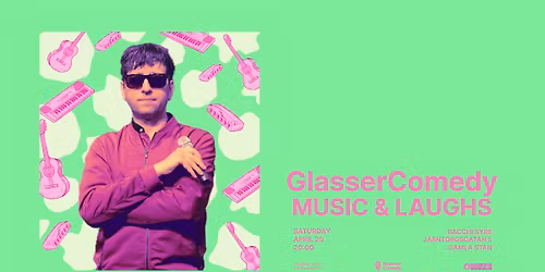 GlasserComedy Music & Laughs PREMIERE - FREE ENTRY!