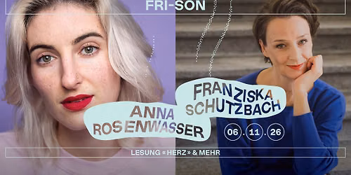 \u00abHerz\u00bb mit Anna Rosenwasser & Franziska Schutzbach