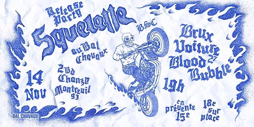 Squelette (Release Party) - Brux - Voiture 27 - Blood Bubble 