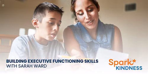 Building Executive Functioning Skills with Sarah Ward