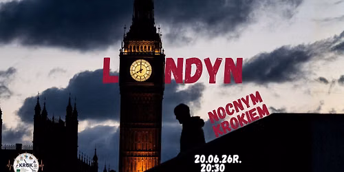 Londyn Noc\u0105: Spacerowe Kroki w Noc Kupa\u0142y