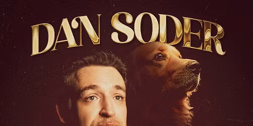 Dan Soder: The Golden Retriever of Comedy at Cullen Performance Hall