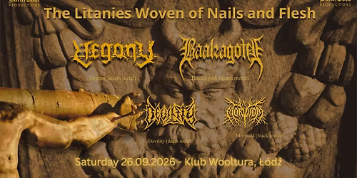 Koncert: The Litanies Woven of Nails and Flesh: Baalzagoth, Hegony, Devility, Morvudd @Wooltura