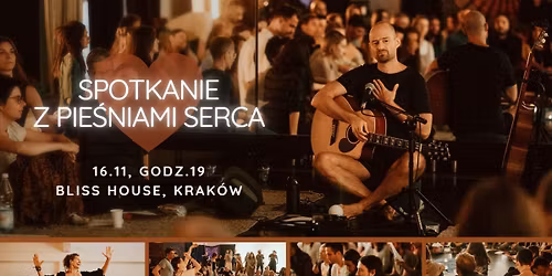 Spotkanie z Pie\u015bniami Serca, Bliss House, Krak\u00f3w