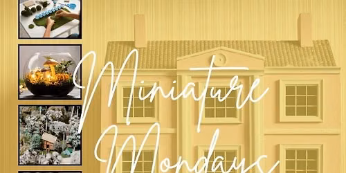 Miniature Mondays @ Ms. Audrey's Crafting Emporium $15