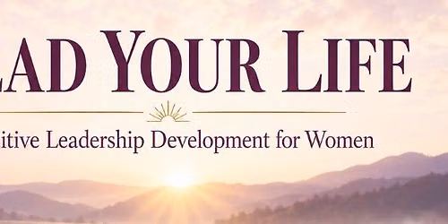 Lead Your Life - Intuitive Leadership Development Series (6 Classes)