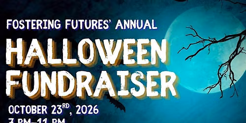 Fostering Futures' 6th Annual Halloween Fundraiser!