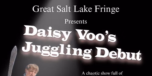 DAISY VOOs JUGGLING DEBUT @ SLC FRINGE