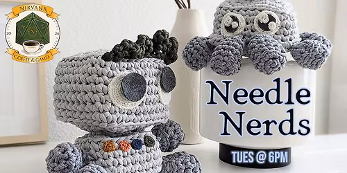 Needle Nerds : Fiber Arts Social (Every Tuesday at Nirvana)