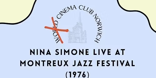 World Cinema Club Norwich Presents Nina Simone Live at Montreux Jazz Festival