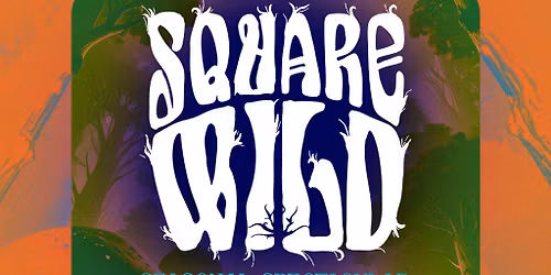 The Square Wild Seasonal Spectacular