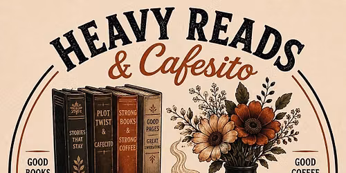 Heavy Reads & Cafecito
