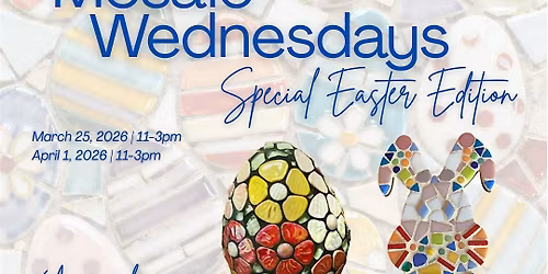 Mosaic Wednesdays - Special Easter Edition