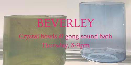 Gong & Crystal Bowls Sound Bath