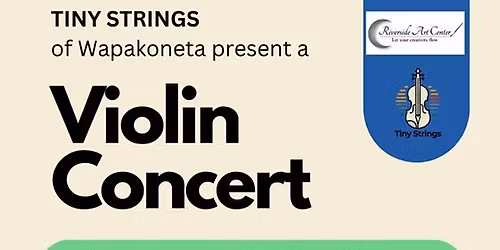 "TINY STRINGS OF WAPAKONETA" VIOLIN CONCERT