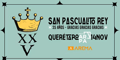 SAN PASCUALITO REY en QUER\u00c9TARO :: XXV A\u00f1os :: GRACIAS GRACIAS GRACIAS