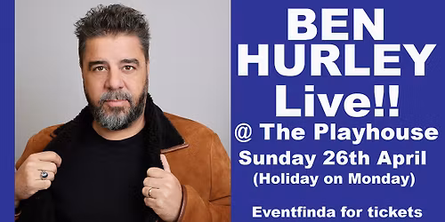 Ben Hurley Live Standup at The Playhouse